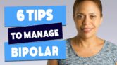 How to manage bipolar disorder – 6 Strategies