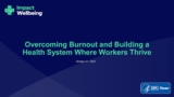 Overcoming Burnout and Building a Health System Where Workers Thrive