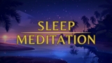 Guided Meditation for Sleep – The Island of Presence Meditation – Sleep Meditation