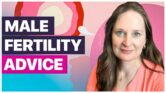 5 Tips to Improve Male Factor Fertility You Need to Know from a Fertility MD – Dr. Lora Shahine