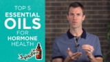 Top 5 Essential Oils to Support Hormone Health | Balance Hormones Naturally | Dr. Josh Axe