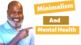 Minimalism and Mental Health