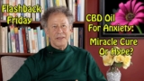 Flashback Friday – CBD Oil for Anxiety : Miracle Cure or Hype?