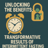 Unlocking the Benefits: Transformative Results of Intermittent Fasting