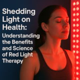 Shedding Light on Health: Understanding the Benefits and Science of Red Light Therapy