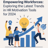 Empowering Workforces: Exploring the Latest Trends in HR Motivation Tools for 2024