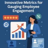 Beyond Surveys: Innovative Metrics for Gauging Employee Engagement