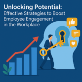 Unlocking Potential: Effective Strategies to Boost Employee Engagement in the Workplace
