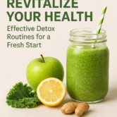 Revitalize Your Health: Effective Detox Routines for a Fresh Start